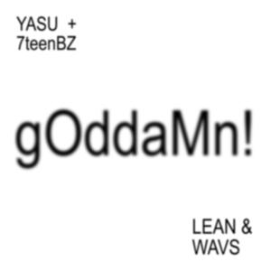 gOddaMn! (feat. LEAN & WAVS) (Explicit)