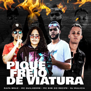 Pique Freio de Viatura (feat. MC BIBI DO RECIFE) [Explicit]