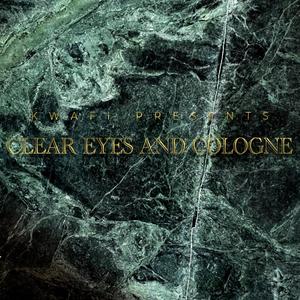 Clear Eyes and Cologne (Explicit)