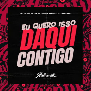 Eu Quero Isso Daqui Contigo (Explicit)
