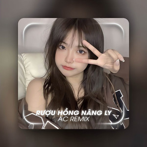 Rượu Hồng Nâng Ly (Remix)
