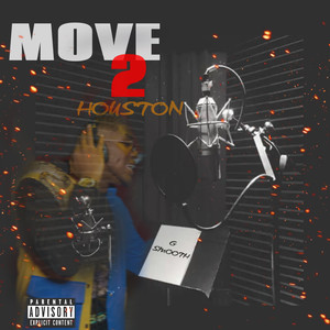 Move 2 Houston (Freestyle) [Explicit]