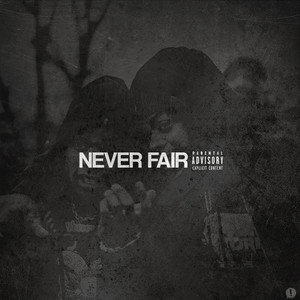 Never Fair (Explicit)