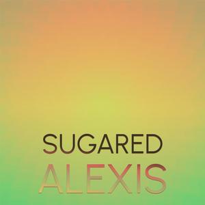 Sugared Alexis