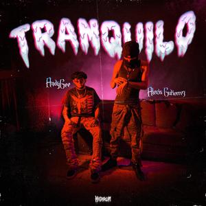 TRANQUILO (feat. Alexis Gutiérrez) (Explicit)