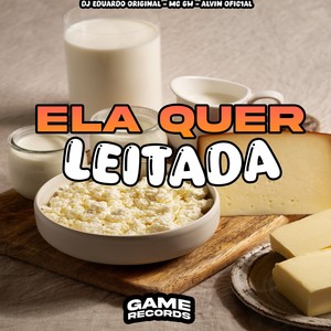 Ela Quer Leitada (Explicit)