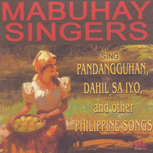 Mabuhay Singers Sing Pandangguhan, Dahil Sa Iyo and Other Philippine Songs