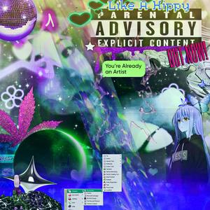 Like A Hippy (Explicit)