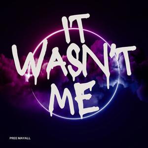 It Wasn't Me