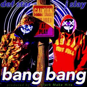 Bang Bang(feat. J Slay)