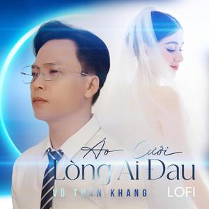 Áo Cưới Lòng Ai Đau - Nhạc Lofi