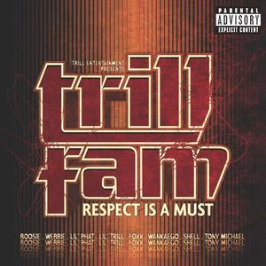 Trill Entertainment Presents: Trill Fam - Respect Is A Must (Explicit)