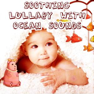 Soothing Lullaby with Ocean Sounds – Calm Music for Bedtime, Quiet Sounds, Sleep Aid for Newborn, De