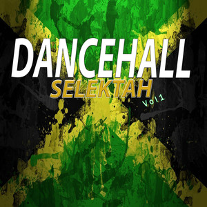 Dance Hall Selektah (Vol. 1)