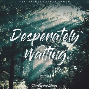 Desperately Waiting (feat. Marcus Aaron)