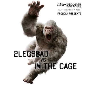 2Legsbad Vs In The Cage (Explicit)