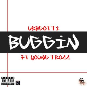 Buggin' (feat. Young Trocc) [Explicit]