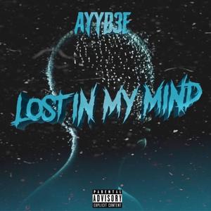 LOST IN MY MIND (Explicit)