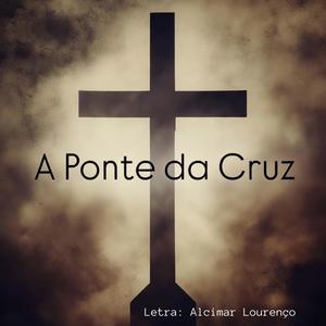 A Ponte da Cruz