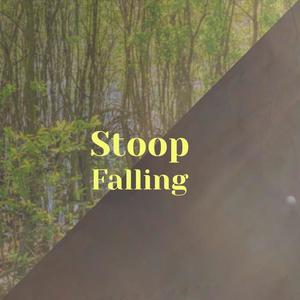 Stoop Falling