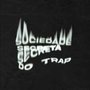 Sociedade Secreta do Trap (Explicit)