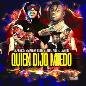 Quien dijo miedo (feat Japanese Matary bone Angel Castro Hitz Records & Pty Audio)