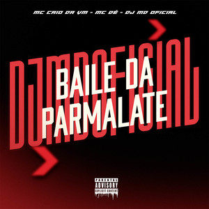 Baile da Parmalate (Explicit)