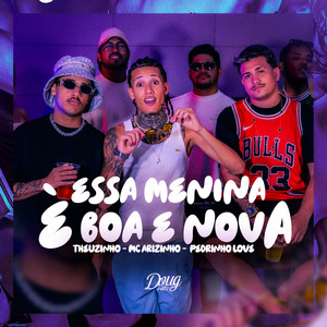 Essa Menina É Boa E Nova (Explicit)