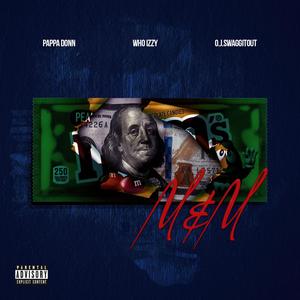 M & M (feat. O.J.Swaggitout & Whoo Izzy) (Explicit)