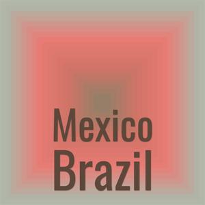 Mexico Brazil