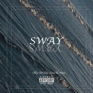 SWAY (feat. Dr.ilda & Lisa lil vinci) (Explicit)
