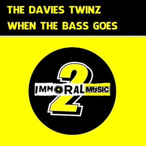 When The Bass Goes (Original Mix)