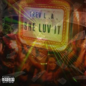 She Luv It (Explicit)
