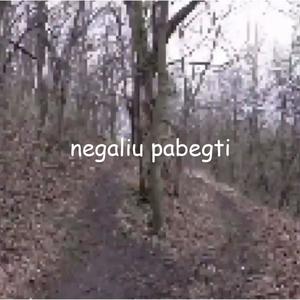 negaliu pabegti (Explicit)