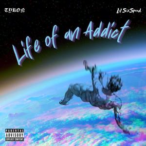 Life of an Addict (feat. Lil SixSpeed) [Explicit]