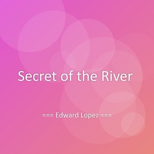 Secret of the River