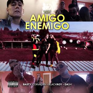 Amigo Enemigo(Con Blackroy Y Dash) (Explicit)