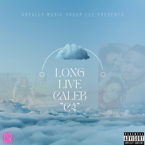 Long live Caleb "C4" (Explicit)