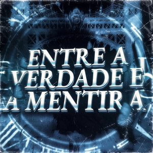 Entre a Verdade e a Mentira