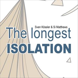 The longest... ISOLATION