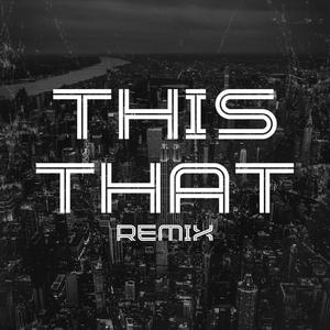 This That (feat. Ark Medina & Cortez Bodega) [Remix] [Explicit]