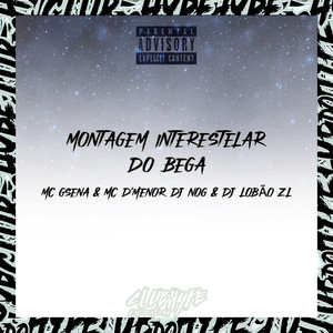 MONTAGEM INTERESTELAR DO BEGA (Explicit)
