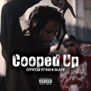 Cooped Up (feat. Paul Blaze) (Explicit)