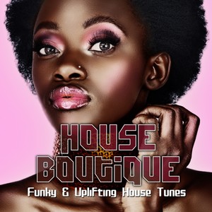 House Boutique Volume 4 (Funky & Uplifting House Tunes)