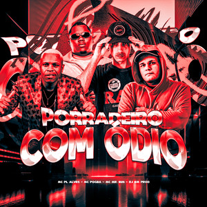 Porradeiro Com Ódio (Explicit)