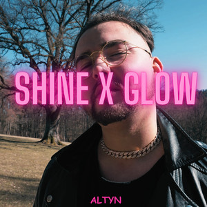 Shine and Glow (Explicit)