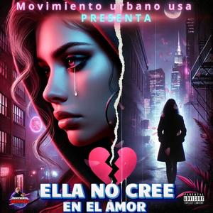 Ella No Cree En El Amor