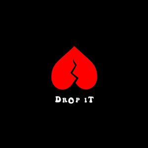 Drop it