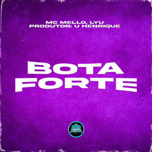 Bota Forte (Explicit)