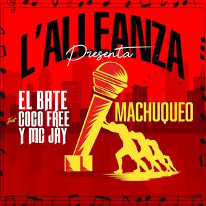 MACHUQUEO (feat. EL BATE, COCO FREE & MC JAY) (Explicit)